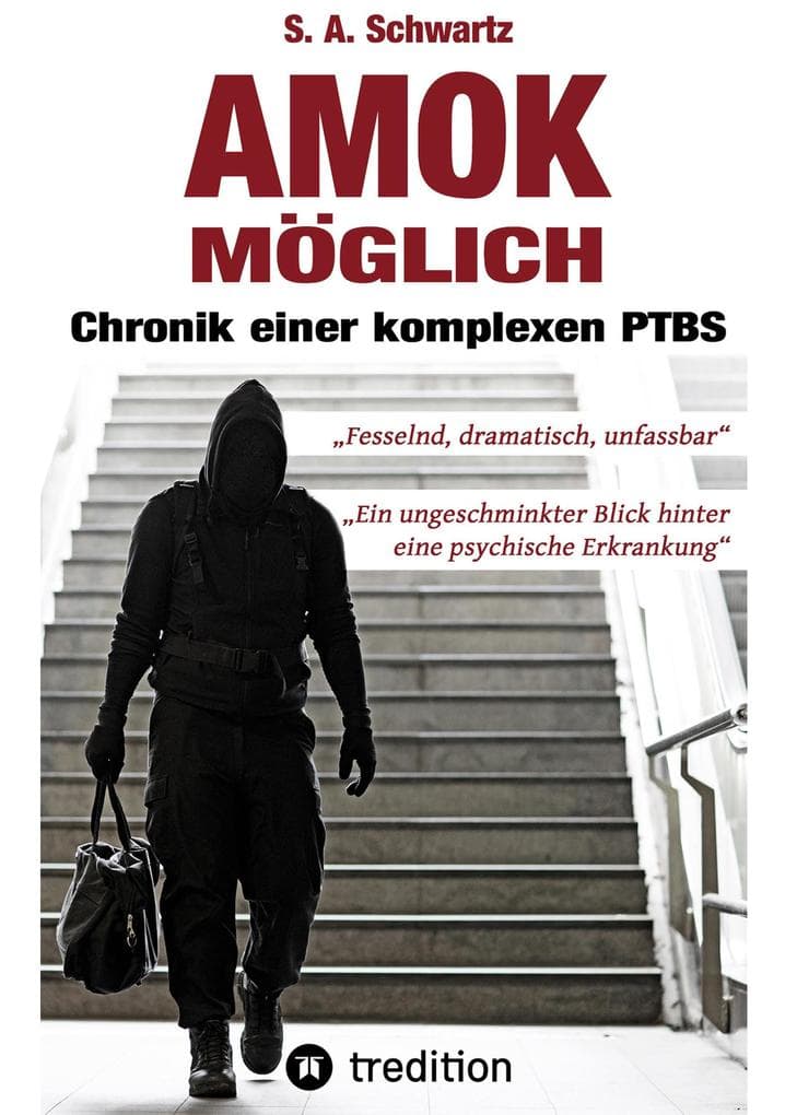 Amok möglich: Chronik einer komplexen PTBS