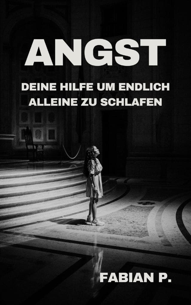 Angst: Deine Hilfe um endlich alleine zu schlafen