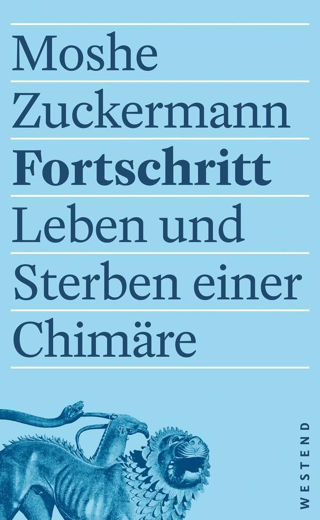 Fortschritt: Leben und Sterben einer Chimäre