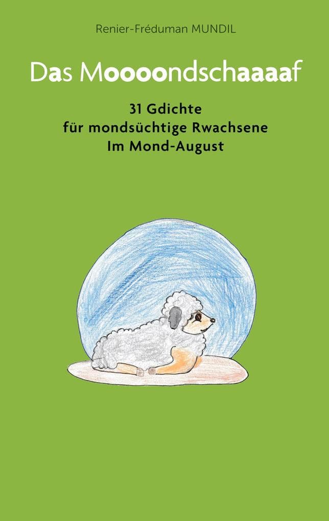 Das Mondschaf: 31 Gdichte für mondsüchtige Rwachsene im Mond-August