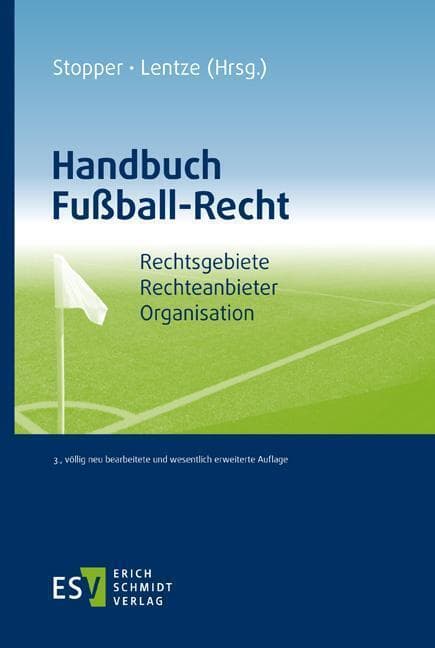 Handbuch Fußball-Recht: Rechtsgebiete - Rechteanbieter - Organisation