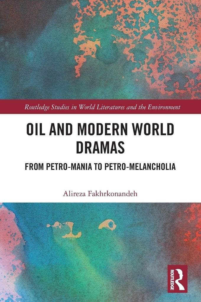 Oil and Modern World Dramas: From Petro-Mania to Petro-Melancholia