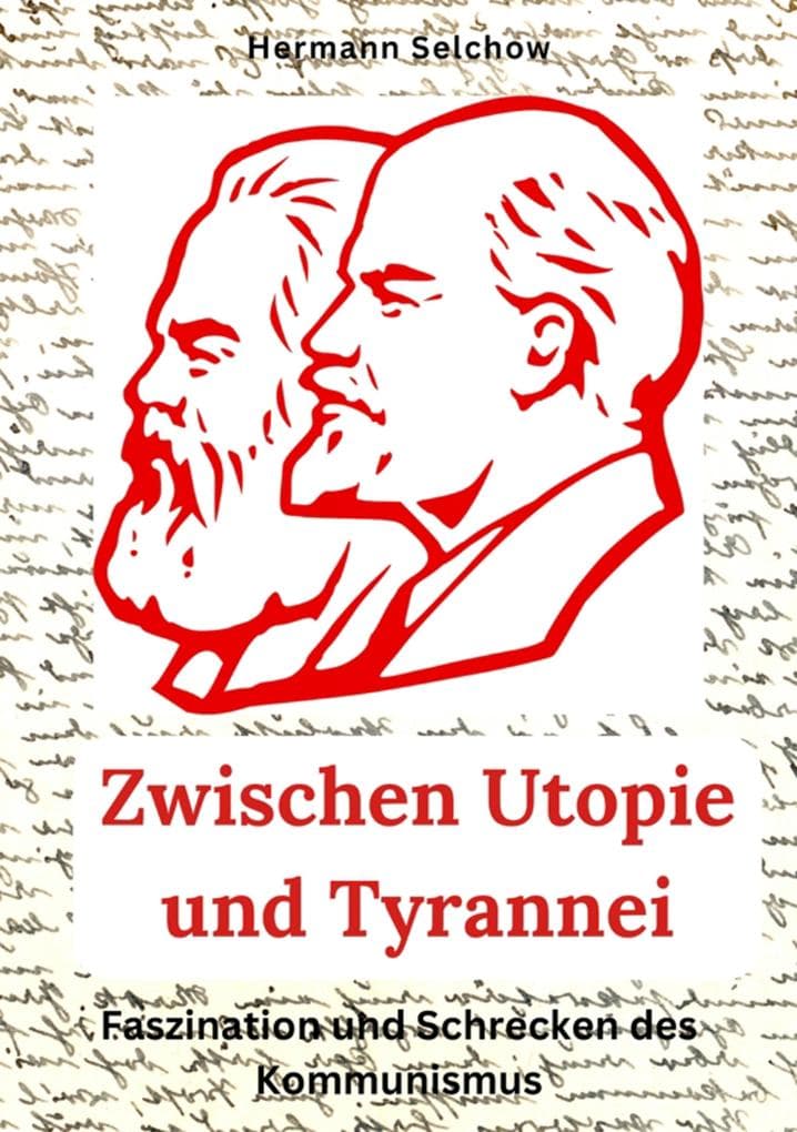 Zwischen Utopie und Tyrannei: Faszination und Schrecken des Kommunismus