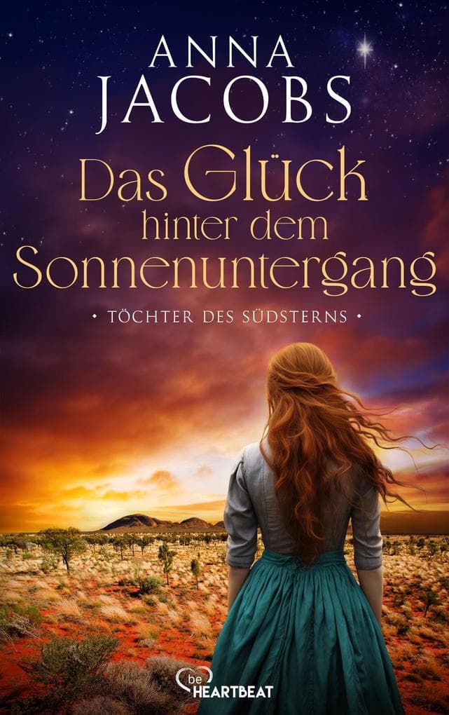 Töchter des Südsterns - Das Glück hinter dem Sonnenuntergang: Die große Australien-Saga der Bestseller-Autorin