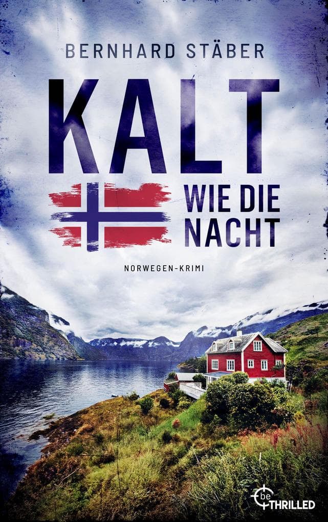 Kalt wie die Nacht: Auftakt der neuen Norwegen-Krimi-Reihe vom Autor der Arne-Eriksen-Trilogie