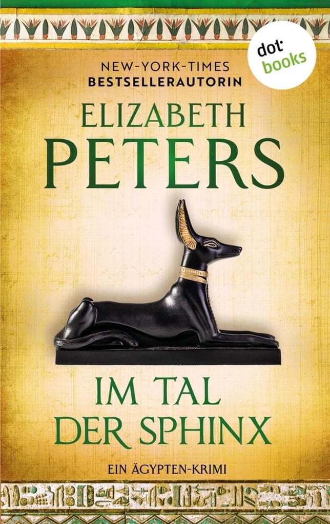 Im Tal der Sphinx: Ein Ägypten-Krimi. Amelia Peabody 3