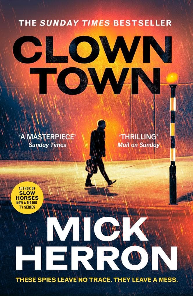 Clown Town: Enter Slough House this summer (Slough House Thriller 9)
