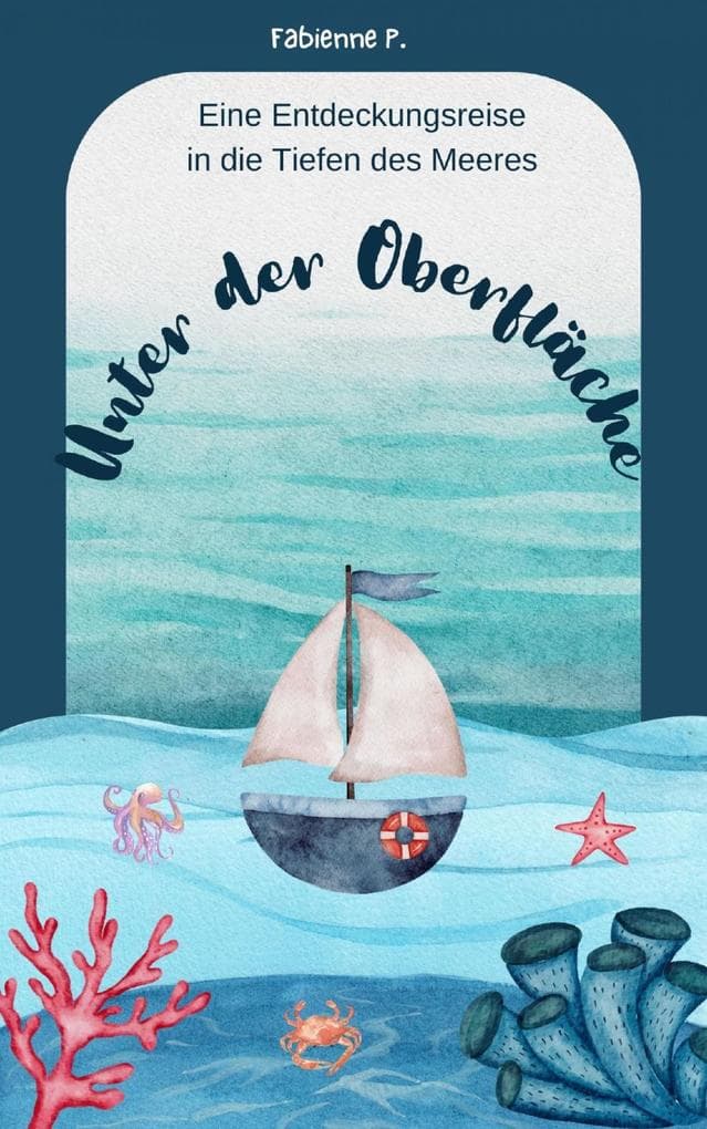 Unter der Oberfläche: Eine Entdeckungsreise in die Tiefen des Meeres