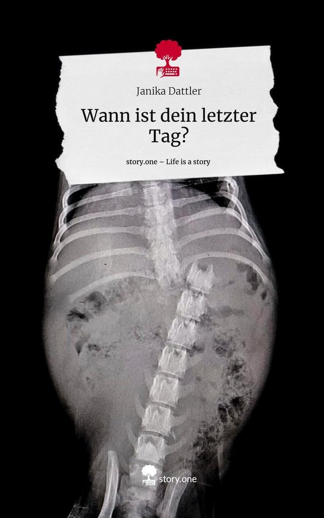 Wann ist dein letzter Tag?. Life is a Story - story.one