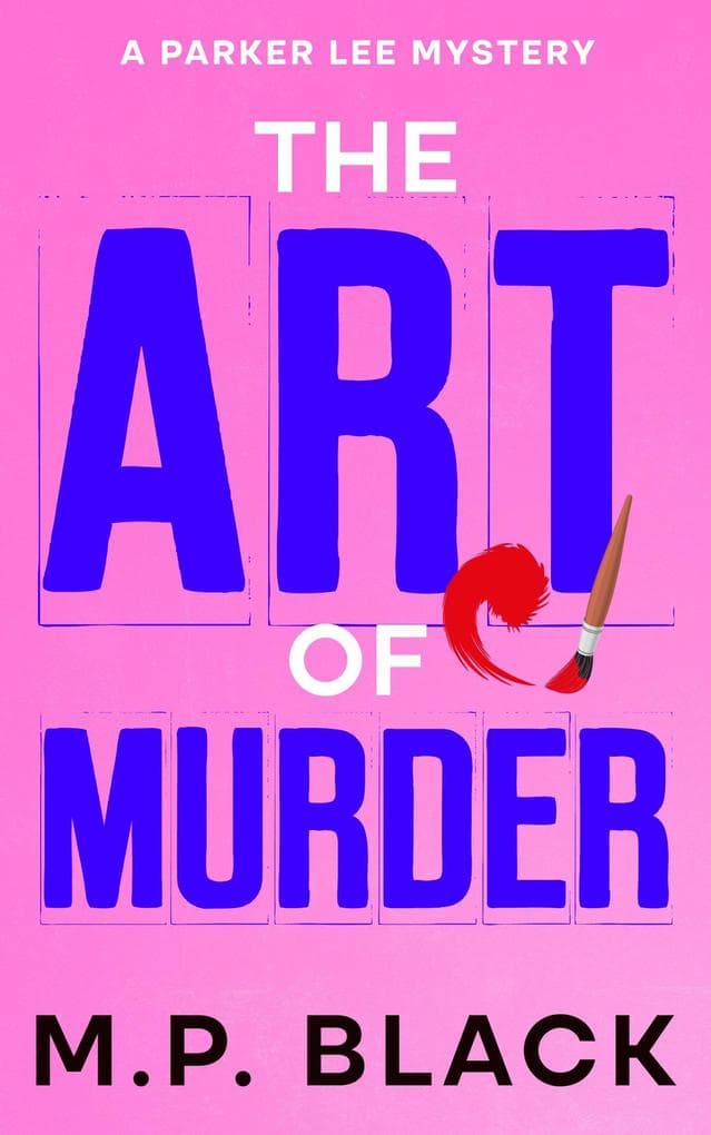 The Art of Murder (A Parker Lee Mystery, #1)