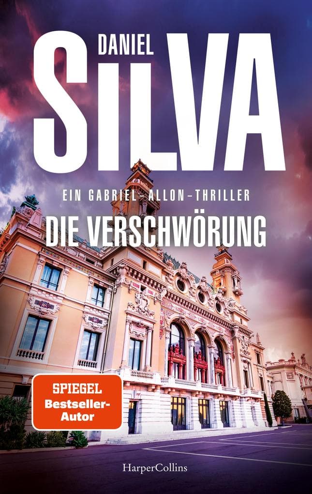 Die Verschwörung: Ein Gabriel-Allon-Thriller | Spannungsgeladener Politthriller | Mord, Macht und die Jagd nach einem gestohlenen Picasso | Verfolgung quer durch Europa