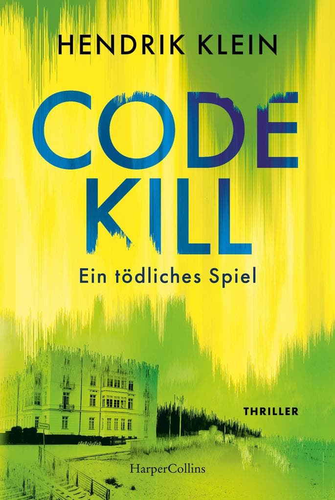 Code Kill - Ein tödliches Spiel: Thriller | Nervenkitzel bis zur letzten Seite | Für Fans von Sebastian Fitzek, Jussi-Adler Olsen und Jan Beck | Eine Insel im Sturm und ein tödliches Spiel