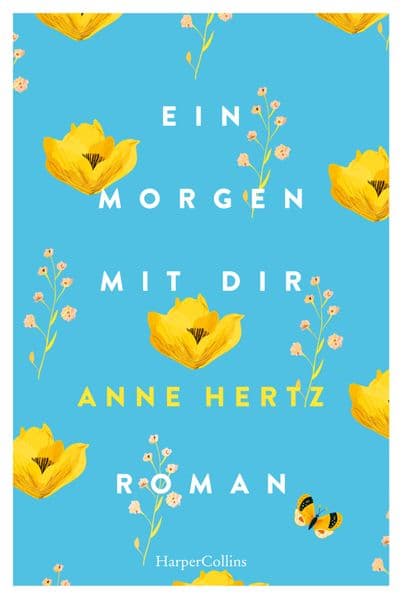 Ein Morgen mit dir: Roman | Eine warme Geschichte über die Heimat im Herzen und den Mut, neu anzufangen