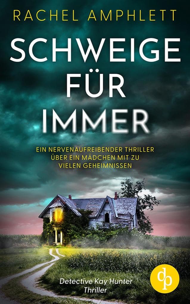 Schweige für immer: Ein nervenaufreibender Thriller über ein Mädchen mit zu vielen Geheimnissen