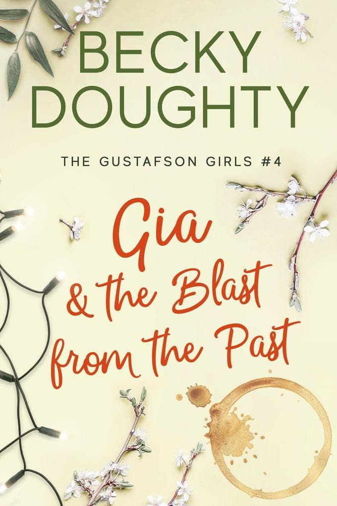 Gia & the Blast from the Past (The Gustafson Girls, #4)