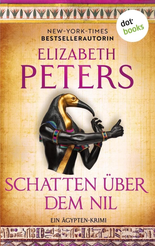 Schatten über dem Nil - oder: Die Schlange, das Krokodil und der Tod: Ein Ägypten-Krimi. Amelia Peabody 6