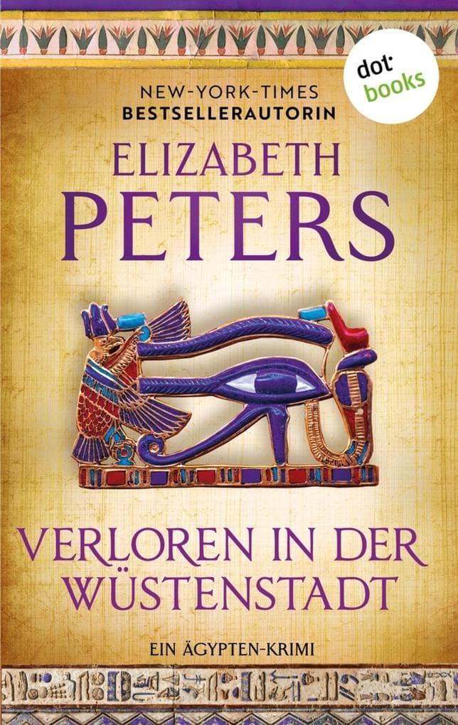 Verloren in der Wüstenstadt: Ein Ägypten-Krimi. Amelia Peabody 5