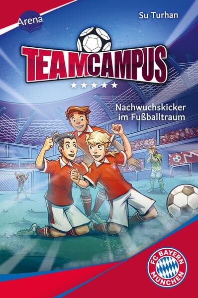 Team Campus (2). Nachwuchskicker im Fußballtraum: Für alle Fußballfans ab 9 Jahren