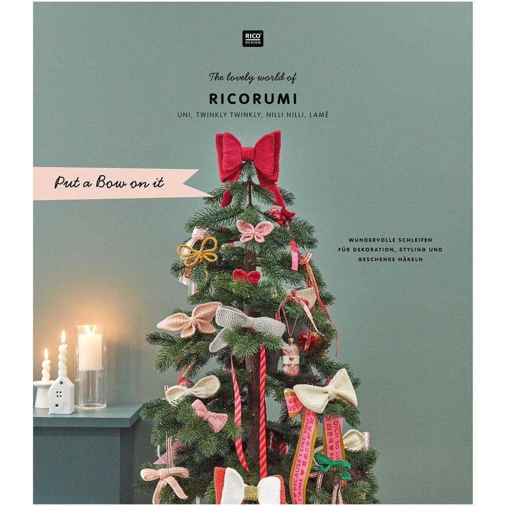 Ricorumi Put a Bow on it: The lovely world of Ricorumi, Uni, Twinkly Twinkly, Nilli Nilli, Lamé, Wundervolle Schleifen für Dekoration, Styling und Geschenke häkeln