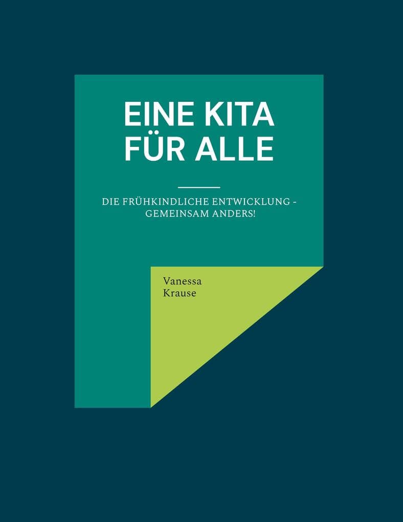 Eine Kita für alle: Die frühkindliche Entwicklung - Gemeinsam anders!