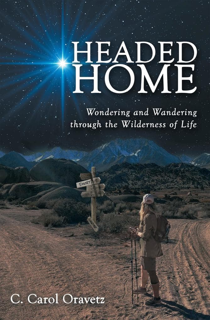 Headed Home: Wondering and Wandering through the Wilderness of Life