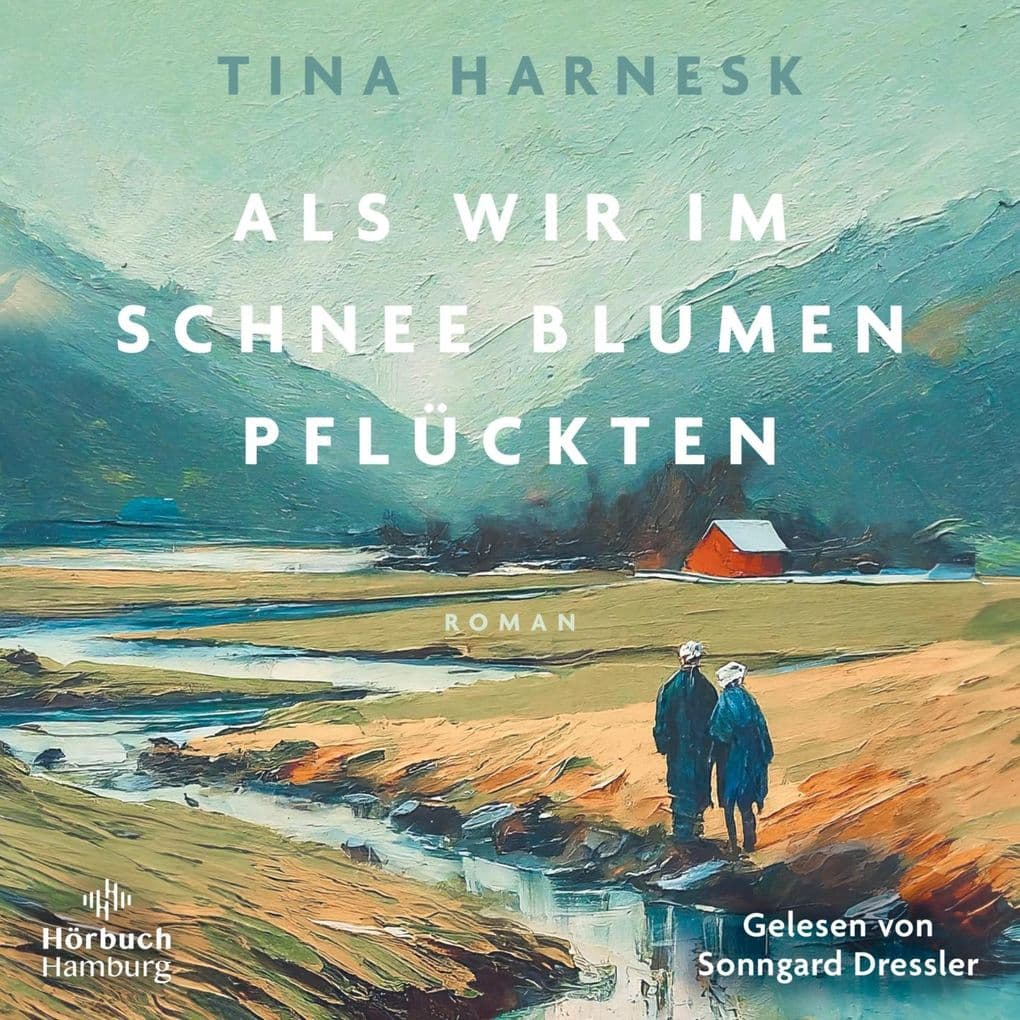 Als wir im Schnee Blumen pflückten: DER große Familienroman aus Schweden über ein samisches Paar auf seinem letzten Weg