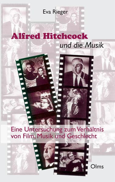 Alfred Hitchcock und die Musik: Eine Untersuchung zum Verhältnis von Film, Musik und Geschlecht