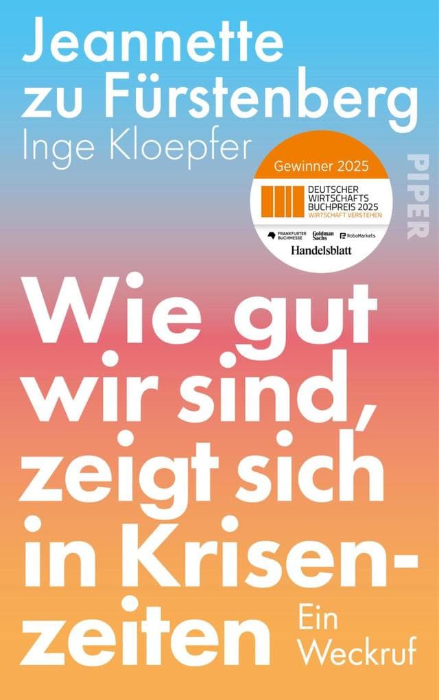 Wie gut wir sind, zeigt sich in Krisenzeiten: Ein Weckruf | Gewinner Deutscher Wirtschaftsbuchpreis 2025