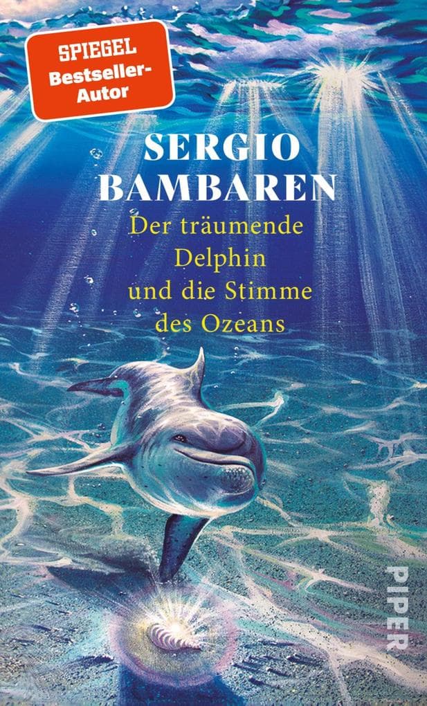 Der träumende Delphin und die Stimme des Ozeans: Die lang ersehnte Fortsetzung des Weltbestsellers »Der träumende Delphin«