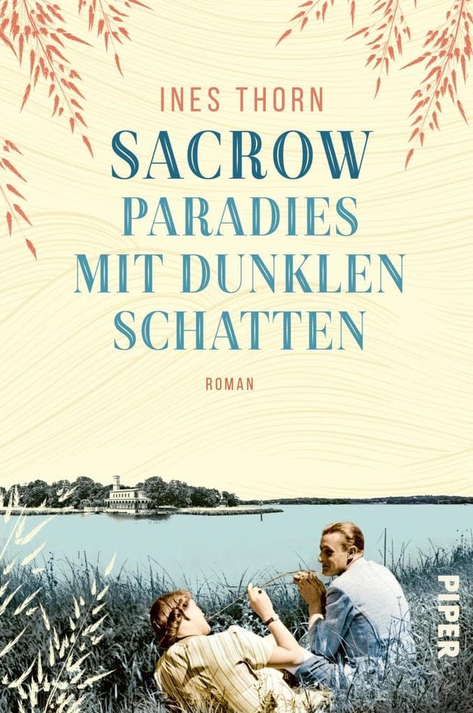 Sacrow - Paradies mit dunklen Schatten: Roman | Ein kleiner Ort in Brandenburg erlebt Weltgeschichte