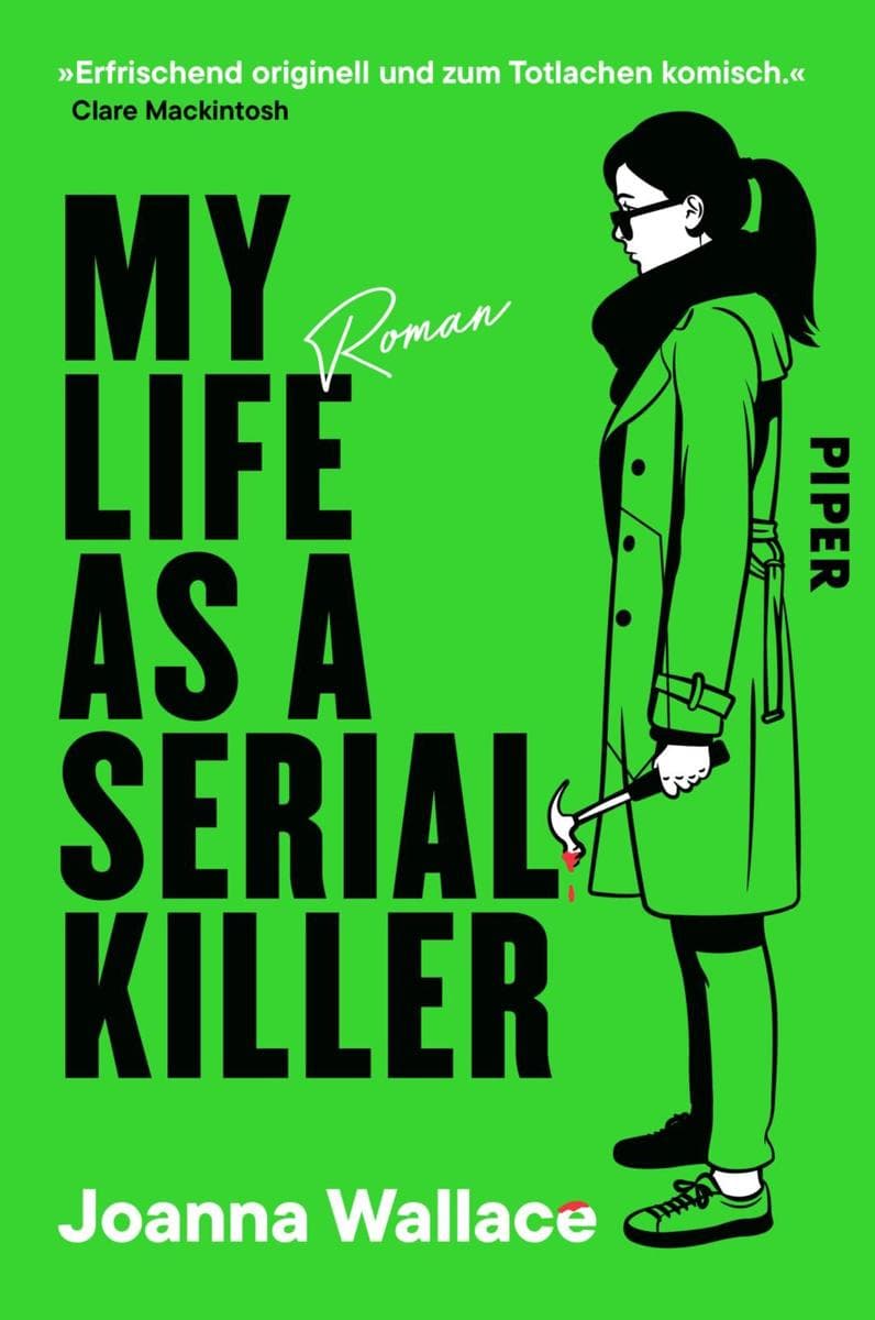 My Life as a Serial Killer: Roman | 'Eine Serienmörderin, die man einfach lieben muss!' Jack Jordan