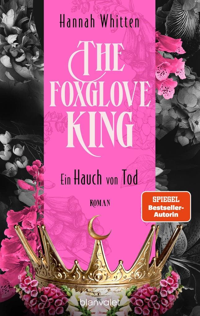 The Foxglove King - Ein Hauch von Tod: Roman - Die opulente und düstere neue Romantasy-Reihe der SPIEGEL-Bestsellerautorin!