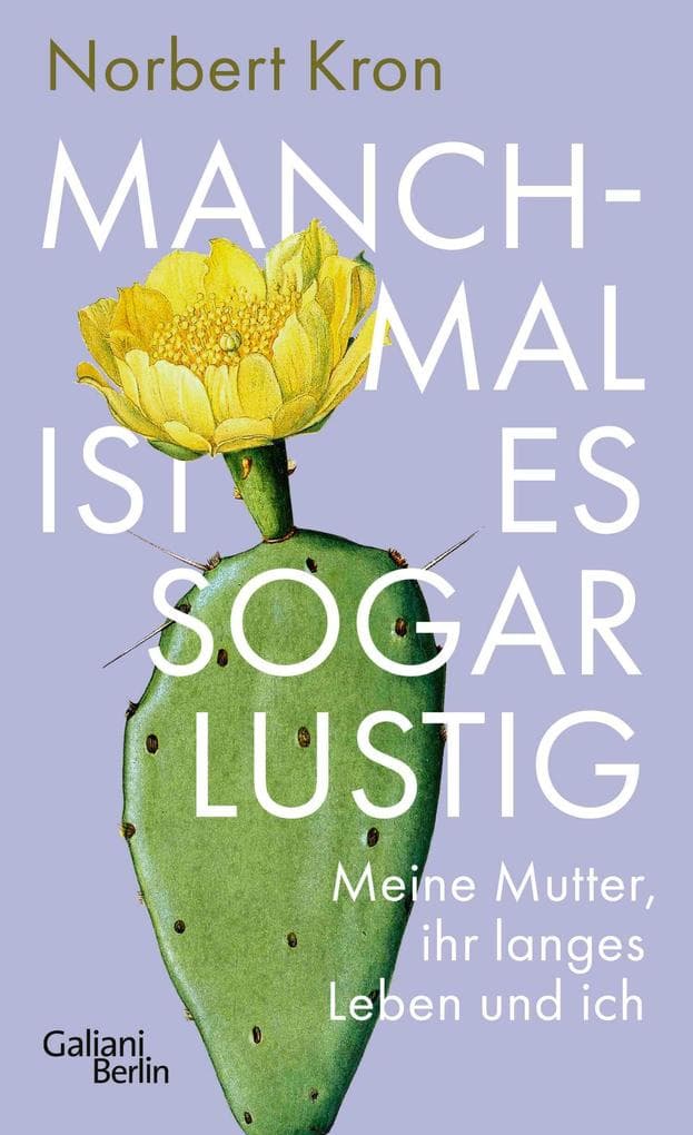 Manchmal ist es sogar lustig: Meine Mutter, ihr langes Leben und ich