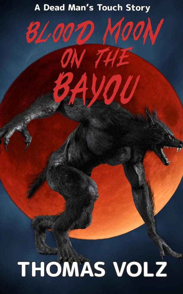 Blood Moon on the Bayou (Dead Man)
