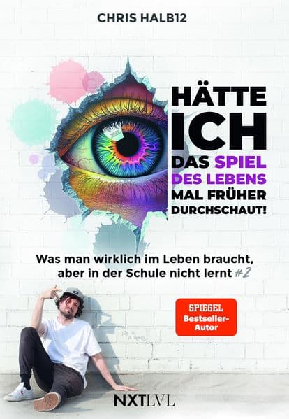 Hätte ich das Spiel des Lebens mal früher durchschaut! - Was man wirklich im Leben braucht, aber in der Schule nicht lernt #2, Bestseller von Chris Halb12, Lebensregeln für Erfolg, Selbstbestimmung, Mindset & Persönlichkeitsentwicklung: Bestseller von Chris Halb12, Lebensregeln für Erfolg, Selbstbestimmung, Mindset & Persönlichkeitsentwicklung