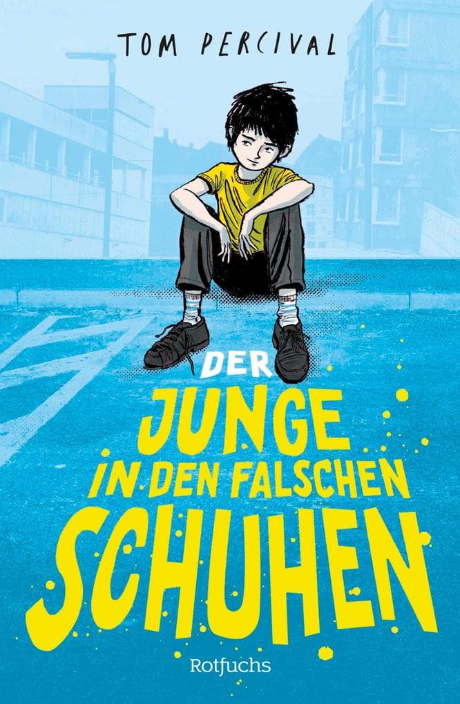 Der Junge in den falschen Schuhen: Ein berührender Kinderroman über Mut, wahre Freundschaft und das Aufwachsen in Armut ab 10 Jahren