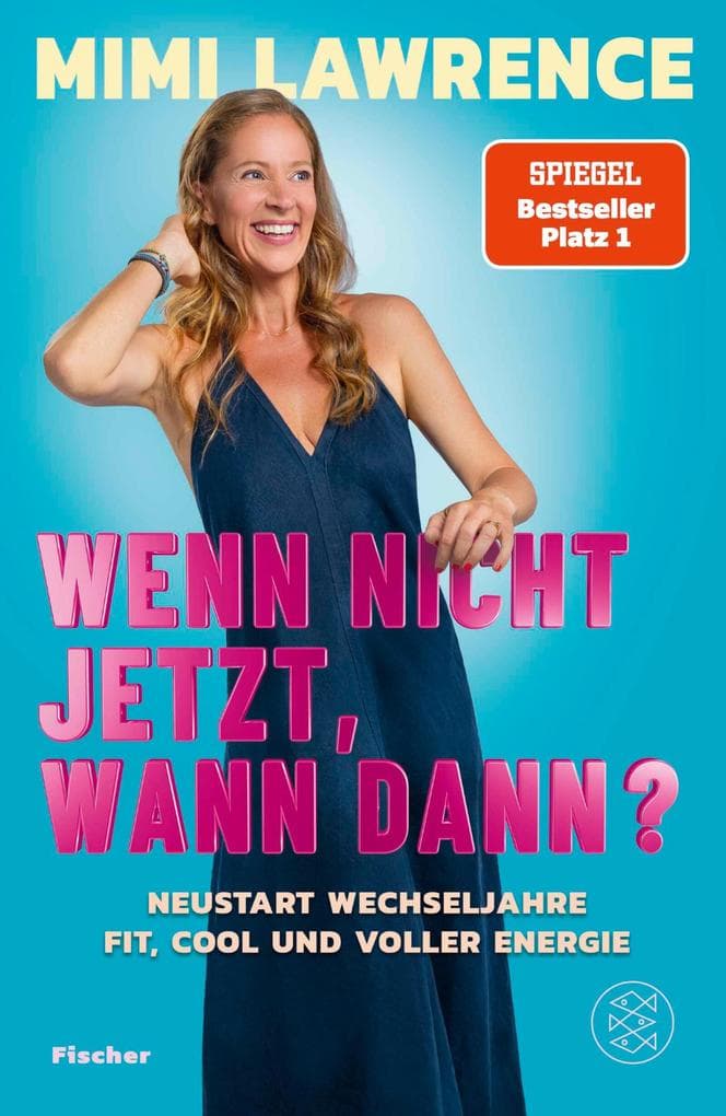 Wenn nicht jetzt, wann dann?: Neustart Wechseljahre: Fit, cool und voller Energie | ... mit der bekannten Gesundheits- und Fitnessexpertin