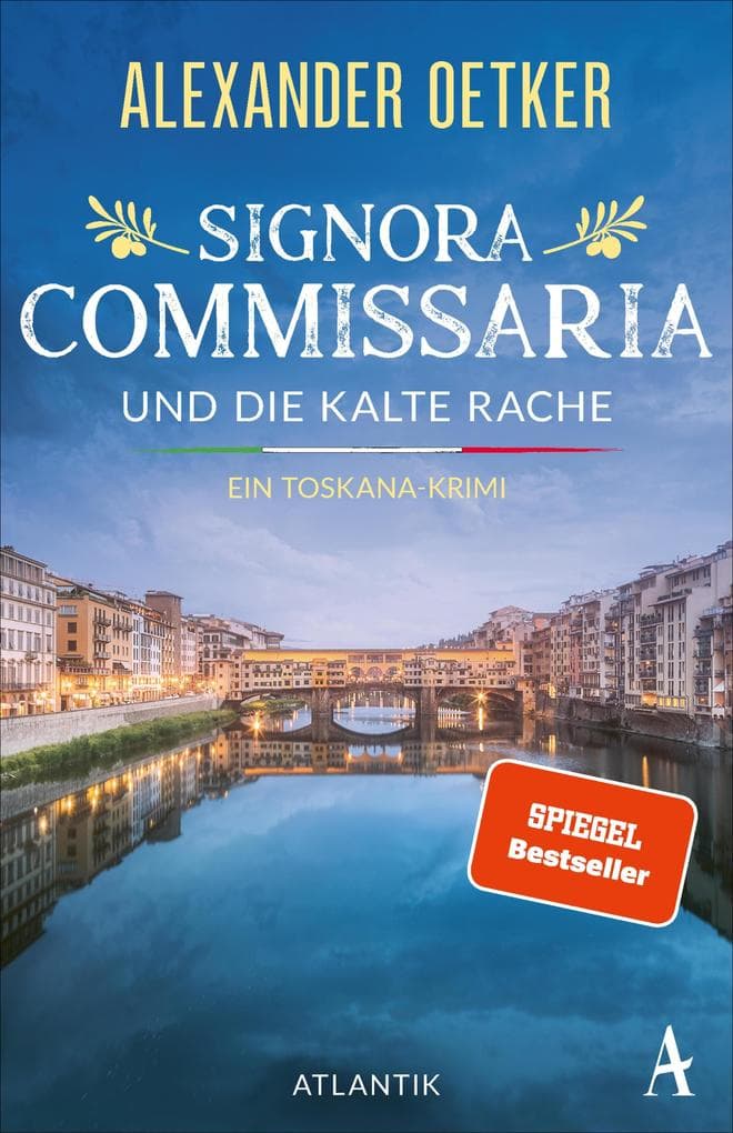 Signora Commissaria und die kalte Rache: Ein Toskana-Krimi