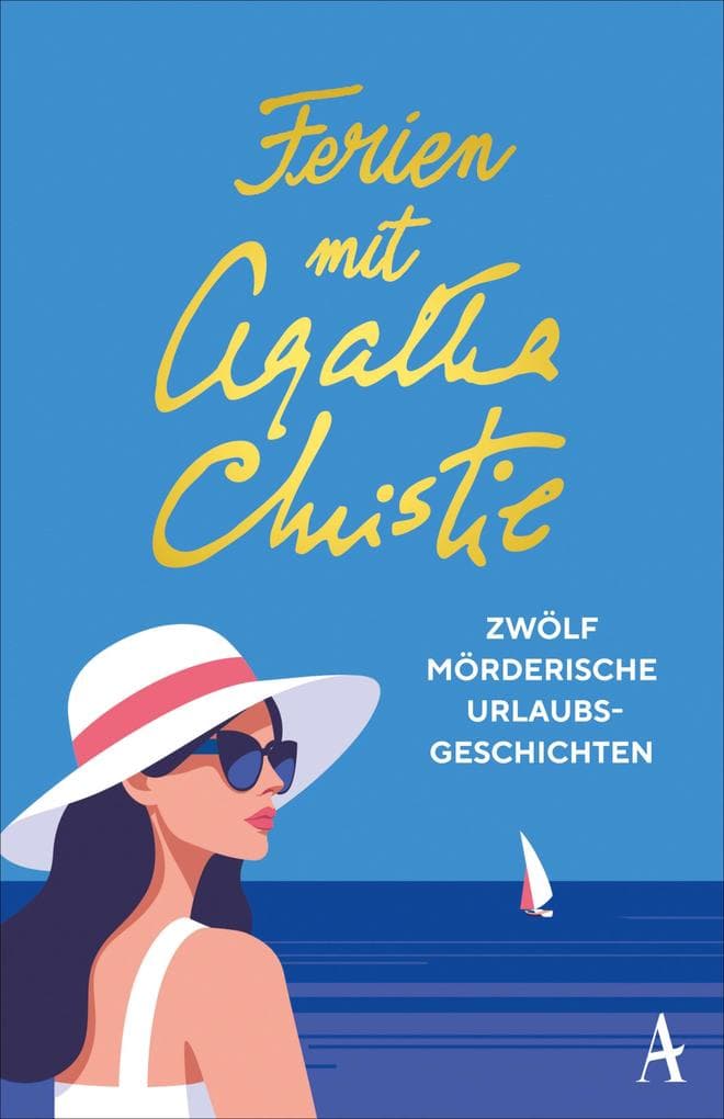 Ferien mit Agatha Christie: Zwölf mörderische Urlaubsgeschichten