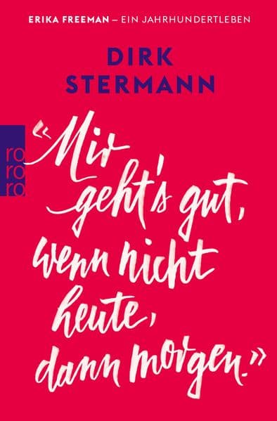 'Mir geht's gut, wenn nicht heute, dann morgen.': Gespräche mit Erika Freeman