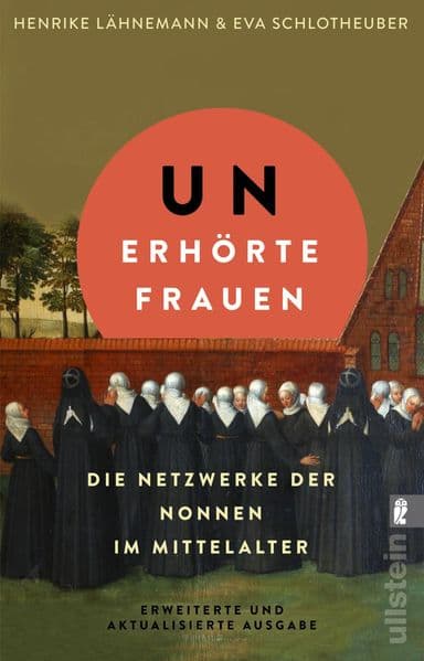 Unerhörte Frauen: Die Netzwerke der Nonnen im Mittelalter | Ein faszinierender Einblick in das Leben im Frauenkloster
