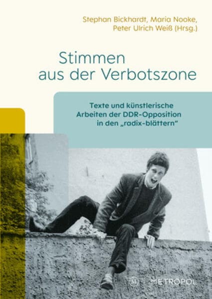 Stimmen aus der Verbotszone: Texte und künstlerische Arbeiten der DDR-Opposition in den "radix-blättern"