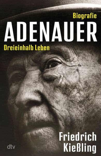 Adenauer: Dreieinhalb Leben - Biografie | Kanzler im Kampf für die Demokratie