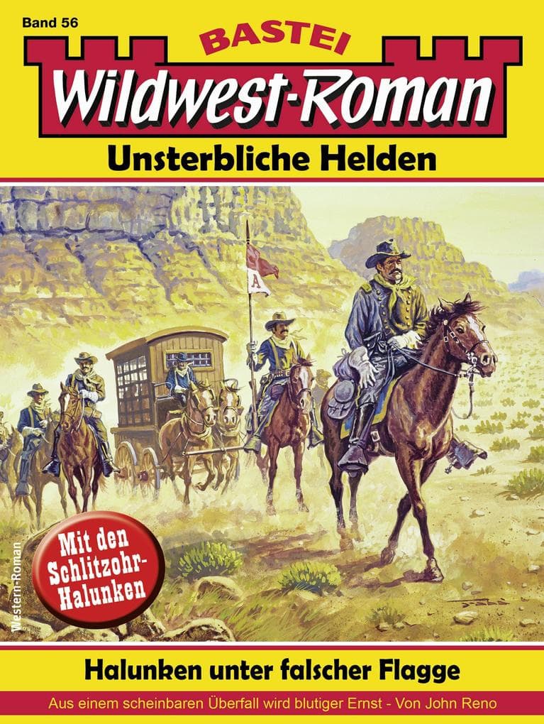 Wildwest-Roman - Unsterbliche Helden 56: Halunken unter falscher Flagge