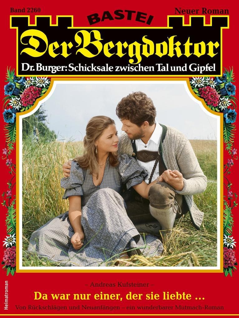 Der Bergdoktor 2260: Da war nur einer, der sie liebte ...
