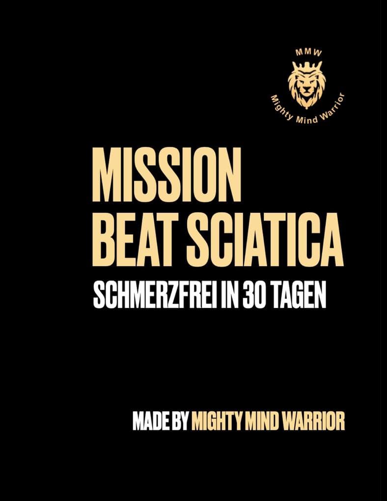Mission Beat Sciatica: Schmerzfrei in 30 Tagen