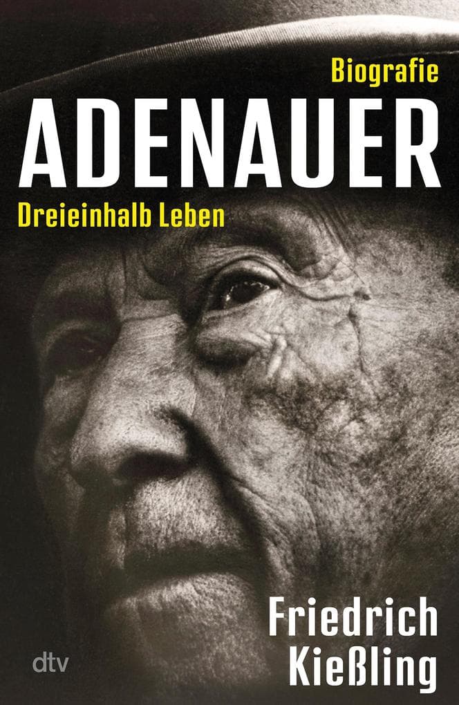 Adenauer: Dreieinhalb Leben - Biografie | Kanzler im Kampf für die Demokratie