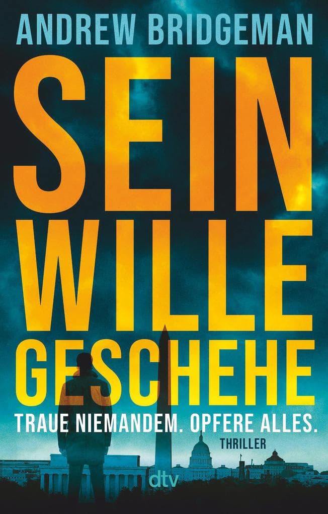 Sein Wille geschehe: Traue niemandem. Opfere alles. - Thriller | Ein absolutes Muss für Fans von Lee Child, Daniel Silva und Clive Cussler