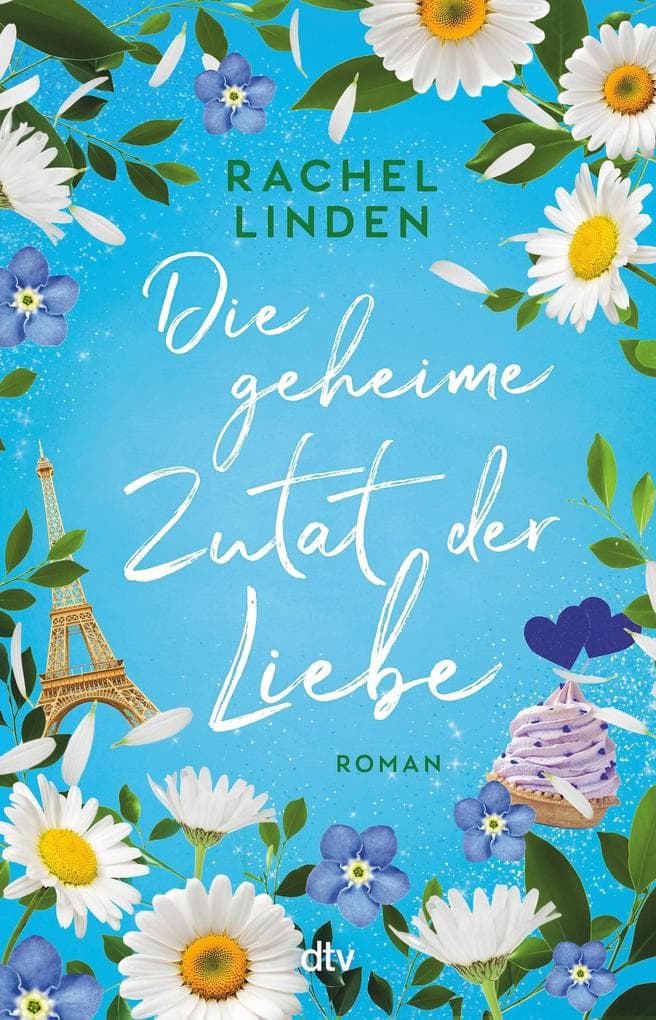 Die geheime Zutat der Liebe: Roman | eine Geschichte zum Verlieben