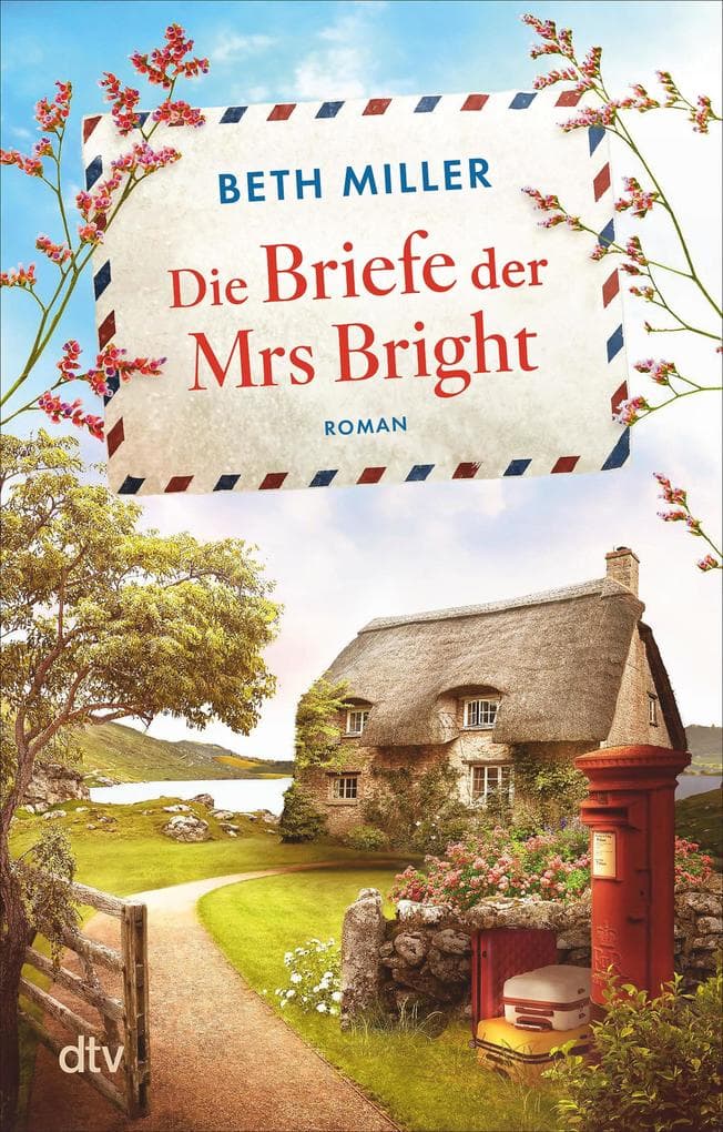 Die Briefe der Mrs Bright: Roman | Ein emotionaler und herzerwärmender Roman, für alle, die wissen, dass es nie zu spät ist, nach dem Glück zu suchen
